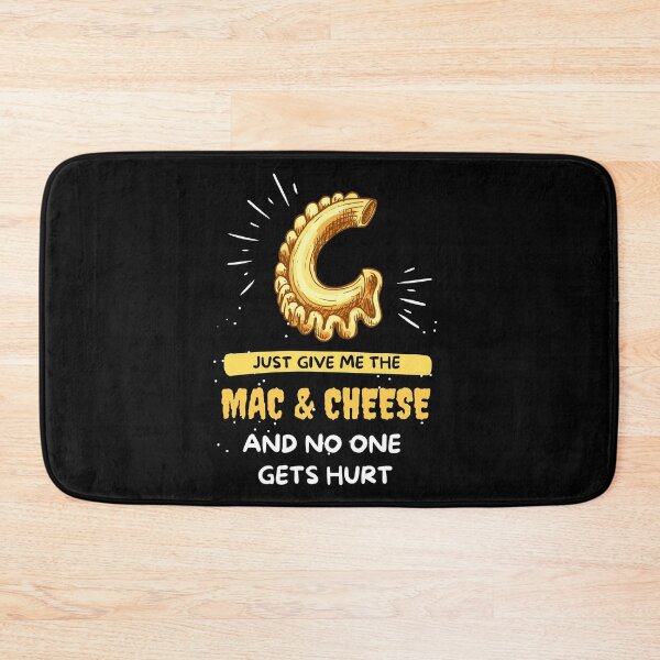Item preview, Just Give Me The Mac & Cheese and no one gets hurt Gift Funny Saying designed and sold by kALENZI.