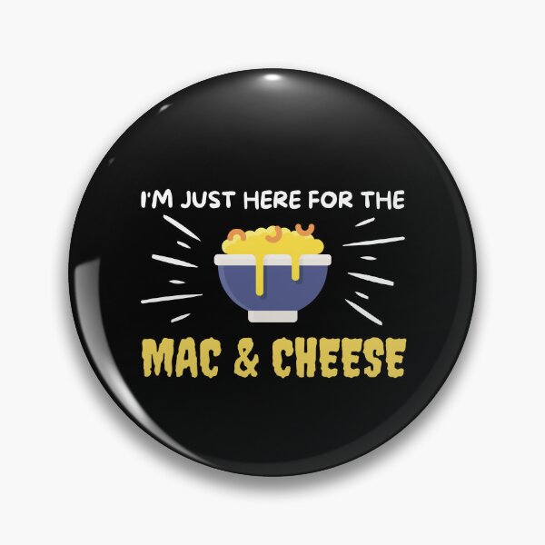 Item preview, I'm Just Here For The Mac And Cheese designed and sold by kALENZI.
