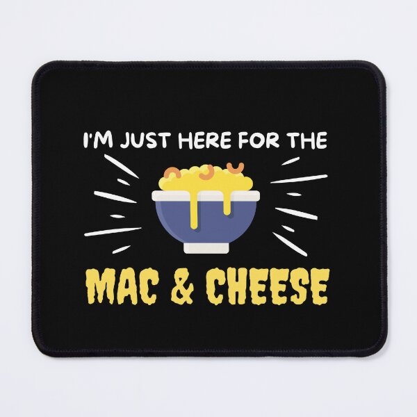 Item preview, I'm Just Here For The Mac And Cheese designed and sold by kALENZI.