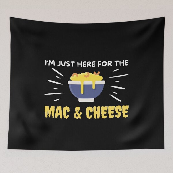 Item preview, I'm Just Here For The Mac And Cheese designed and sold by kALENZI.