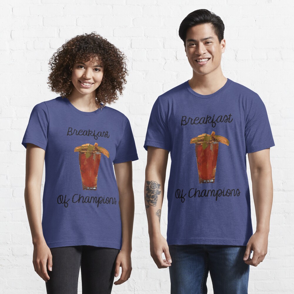 bloody mary breakfast of champions t shirt