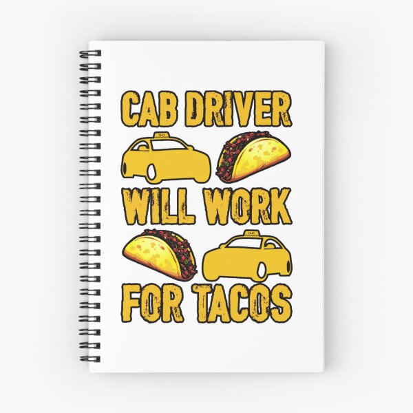 Item preview, Cab Driver Will Work For Tacos   designed and sold by evannakratz1.