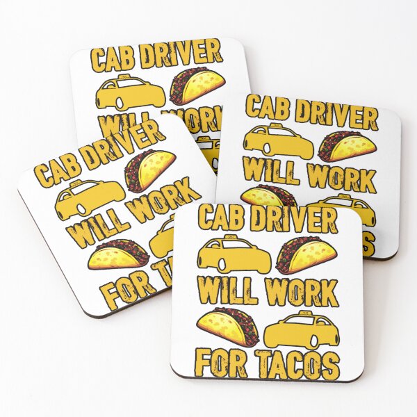 Item preview, Cab Driver Will Work For Tacos   designed and sold by evannakratz1.