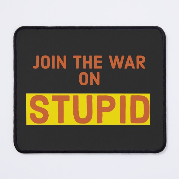 Item preview, Join The War On Stupid designed and sold by TechLaughs.