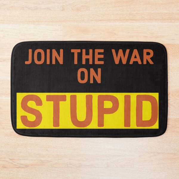 Item preview, Join The War On Stupid designed and sold by TechLaughs.