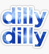 dilly dilly Sticker