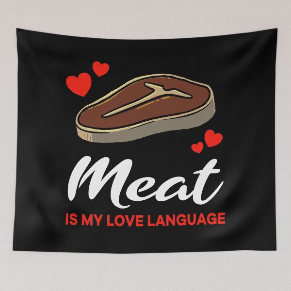 Item preview, Meat is my Love Language Funny designed and sold by jonmlam.