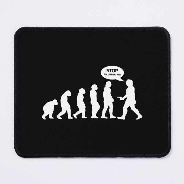 Item preview, Evolution - stop following me designed and sold by TreeShirtzee.