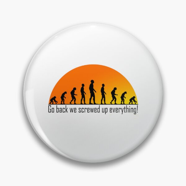 Item preview, Evolution Go back we screwed up everything     designed and sold by TreeShirtzee.