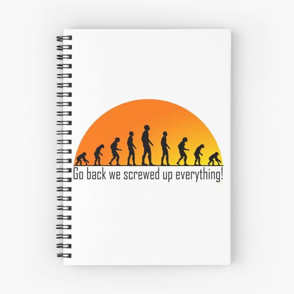 Item preview, Evolution Go back we screwed up everything     designed and sold by TreeShirtzee.