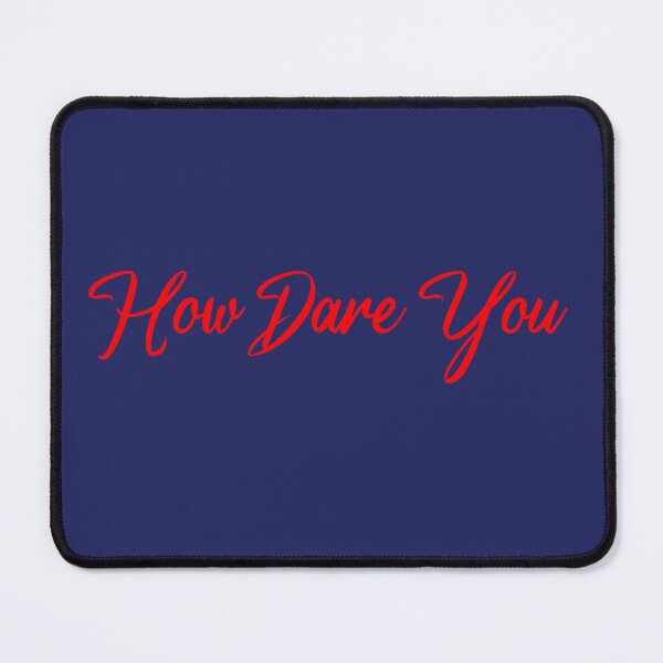 Item preview, greta thunberg How Dare You 2023 designed and sold by getlyart.
