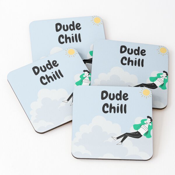 Item preview, Dude just chill designed and sold by Blu-Sun.