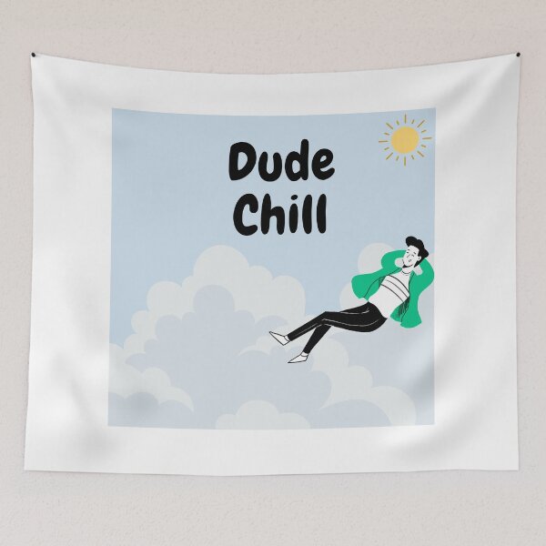 Item preview, Dude just chill designed and sold by Blu-Sun.