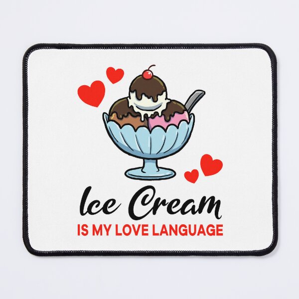 Item preview, Ice Cream is my Love Language designed and sold by jonmlam.