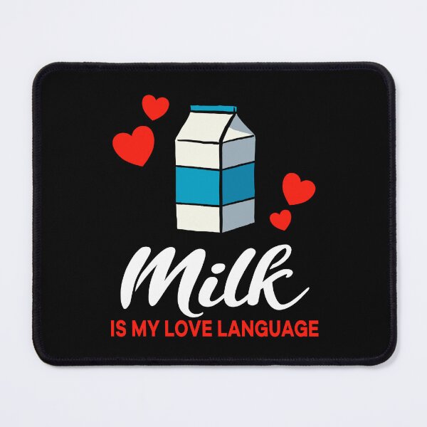 Item preview, Milk is my Love Language Funny designed and sold by jonmlam.