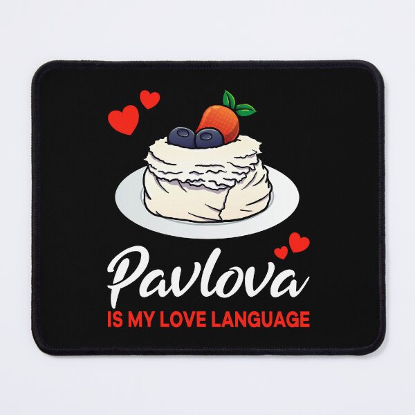 Item preview, Pavlova is my Love Language Funny designed and sold by jonmlam.