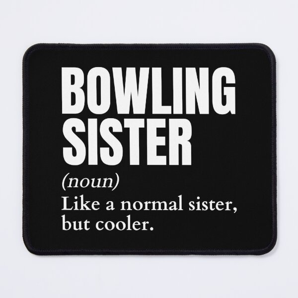 Item preview, Funny Bowling Sister Definition designed and sold by LaughingHorseCo.