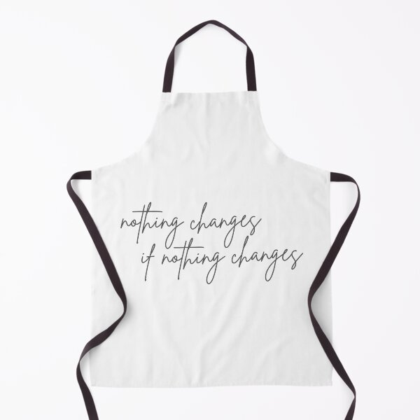 Item preview, Nothing Changes If Nothing Changes designed and sold by jjdough.