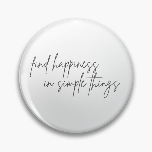 Item preview, Find Happiness in Simple Things designed and sold by jjdough.