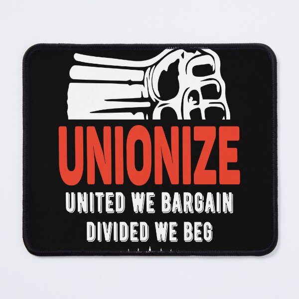 Item preview, Unionize United We Bargain Divided We Beg designed and sold by fuzzynautilus.
