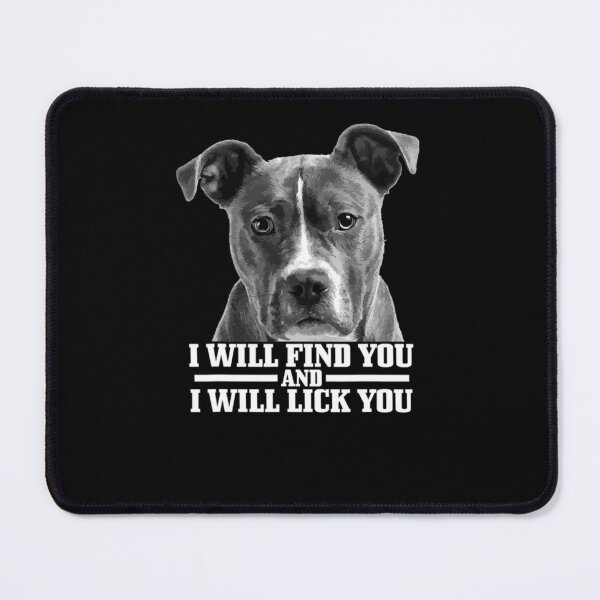 Item preview, Pitbull I Will Find You And Lick You designed and sold by ClaudEbert.