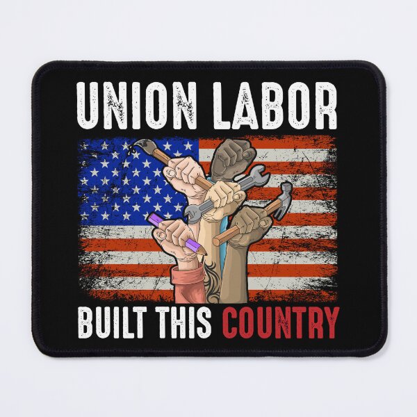 Item preview, Union Labor Built This Country designed and sold by fuzzynautilus.