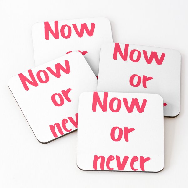 Item preview, Now or never designed and sold by Zab Nom.