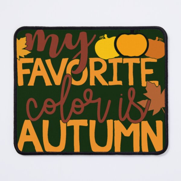 Item preview, My Favorite Color Is Autumn Cute Quote designed and sold by TheklaSigourney.