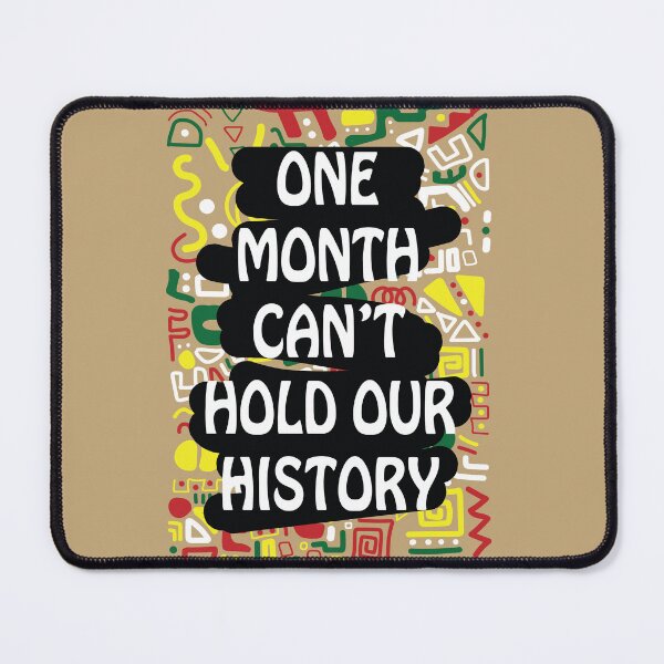 Item preview, One Month Can't Hold Our History designed and sold by DJava-ArtO.