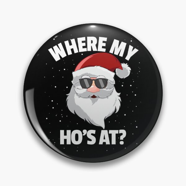 Item preview, Where My Ho's At? Santa Funny Christmas Where My Ho's At Gear designed and sold by DynamicDesign.