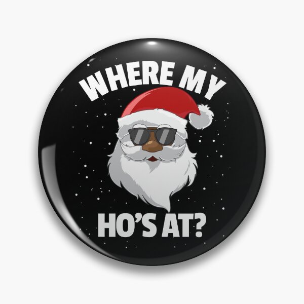 Item preview, Where My Ho's At? Santa Funny Christmas Where My Ho's At Gear designed and sold by DynamicDesign.
