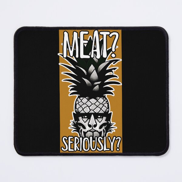 Item preview, Meat ? Seriously ? Pineapple V02 designed and sold by CreArtorium.