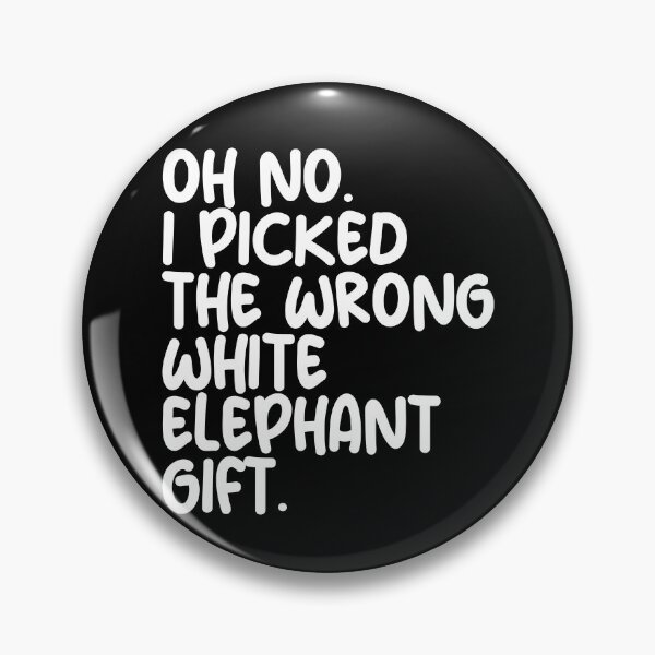 Item preview, Oh No I Picked The Wrong White Elephant Gift Gear designed and sold by DynamicDesign.