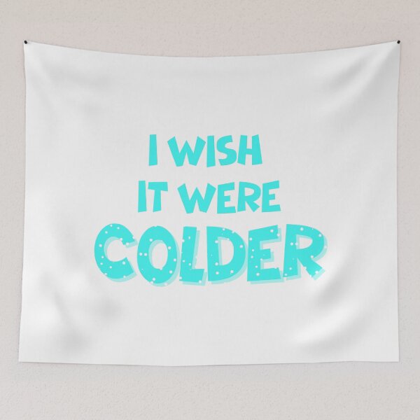 Item preview, i wish it were colder designed and sold by redsh2564.