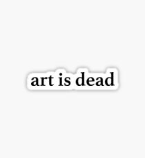 art is dead - Bo Burnham Sticker
