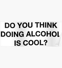Do you think doing alcohol is cool? The Office Quote Poster