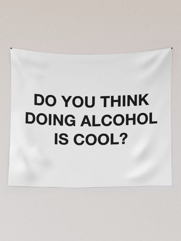 Thumbnail 2 of 3, Tapestry, Do you think doing alcohol is cool? The Office Quote designed and sold by aterkaderk.