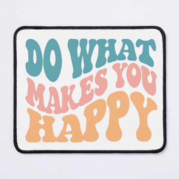 Item preview, Do What Makes You Happy Shirt designed and sold by FauzIDEA.