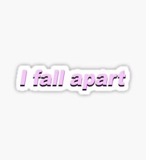 I fall apart Sticker