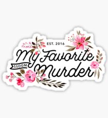 Floral My Favorite Murder Typography Sticker