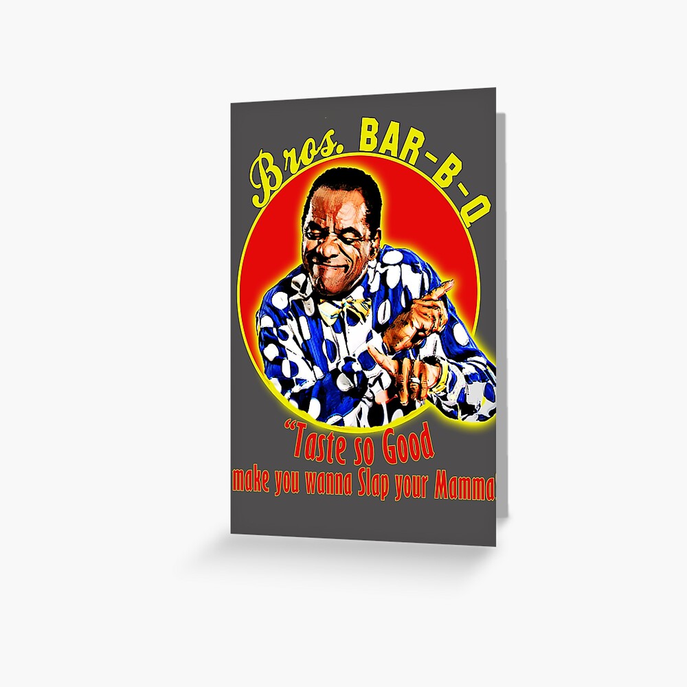 "Bros. BarBQ friday after next" Greeting Card by JTK667 Redbubble