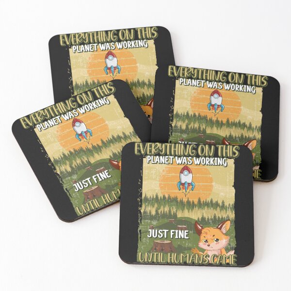 Item preview, EVERYTHING ON THIS PLANET WAS WORKING JUST FINE UNTIL HUMNANS CAME designed and sold by HomeCoquette.
