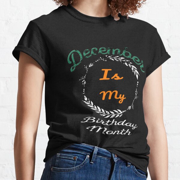 Camiseta personalizada de cumpleaños de diciembre para mujer, camiseta  personalizada de cumpleaños de diciembre, diciembre es mi mes de cumpleaños