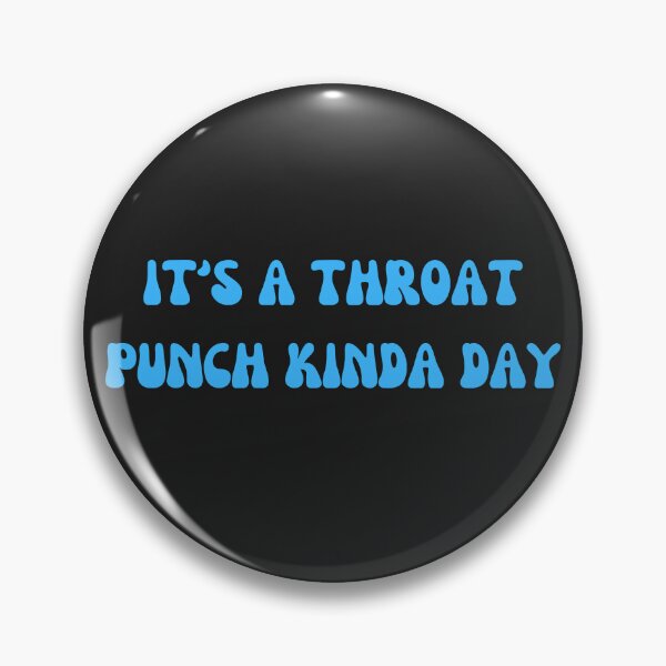 Item preview, It's a throat punch kinda day designed and sold by colorexz.