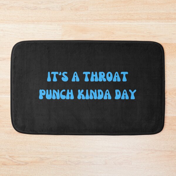 Item preview, It's a throat punch kinda day designed and sold by colorexz.