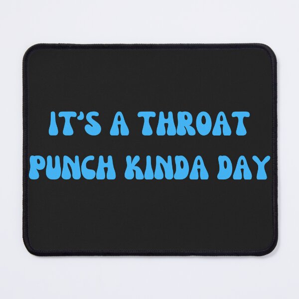 Item preview, It's a throat punch kinda day designed and sold by colorexz.
