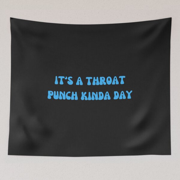 Item preview, It's a throat punch kinda day designed and sold by colorexz.