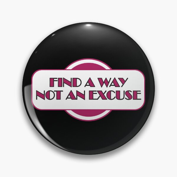 Item preview, FIND A WAY NOT AN EXCUSE designed and sold by GaryDobson.