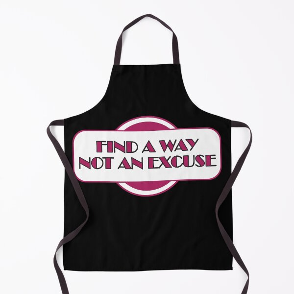 Item preview, FIND A WAY NOT AN EXCUSE designed and sold by GaryDobson.