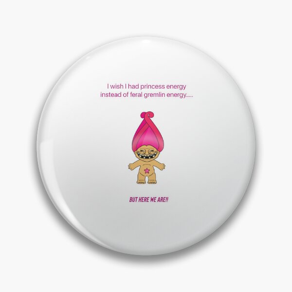 Item preview, I wish I had princess energy instead of feral gremlin. But here we are.  designed and sold by Kidzx6.